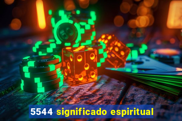 5544 significado espiritual